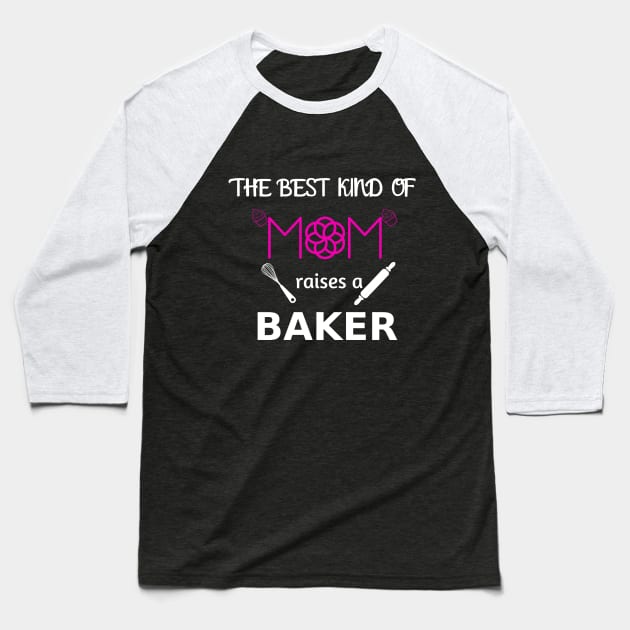 The Best Kind of mom raises a Baker Baseball T-Shirt by Theblackberry